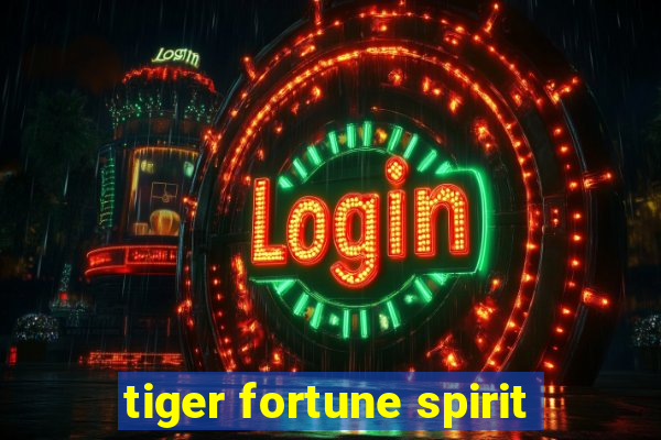 tiger fortune spirit